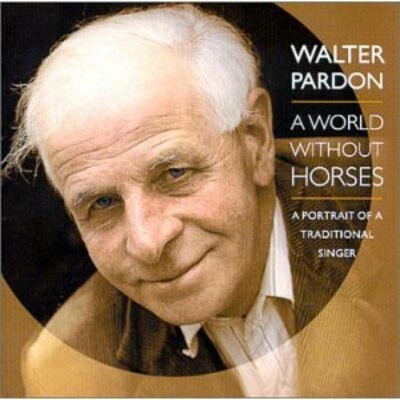 Pardon Walter - A World Without Horses