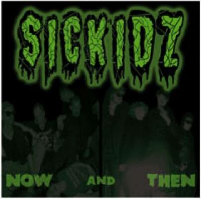 Sickidz - Now & Then