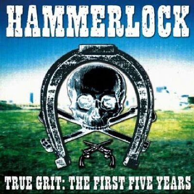 Hammerlock - True Grit: 1St Five Years