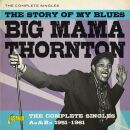 Thornton Big Mama - Story Of My Blues: The Complete...