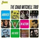 Mitchell Chad Trio - Arrives! / In Action & More