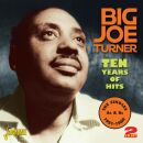 Turner Big Joe - Ten Years Of Hits -48Tr-