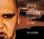 Chubby Popa - Good Bad And Chubby, The