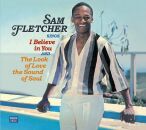 Fletcher Sam - I Believe In You / Look Of Love, Sound Of...