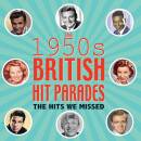 1950S BRITISH HIT PARADES - THE HITS WE MISSED (Diverse...