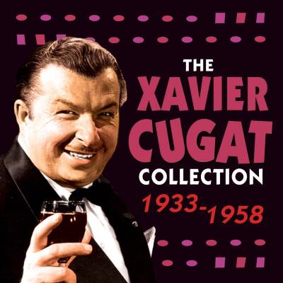 Cugat Xavier - XAVIER CUGAT COLLECTION 1933-58