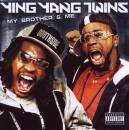 Ying Yang Twins - MY BROTHER & ME