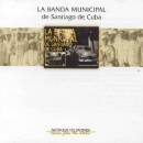 LA BANDA MUNICIPAL DE SANTIAGO DE CUBA (Diverse Interpreten)