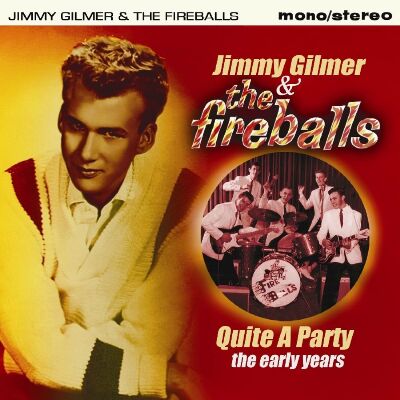 Gilmer Jimmy & The Fireballs - Quite A Party: The Early As & Bs