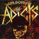 Adicts The - Life Goes On