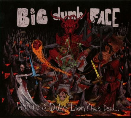 Big Dumb Face - Where Is Duke Lion? Hes Dead