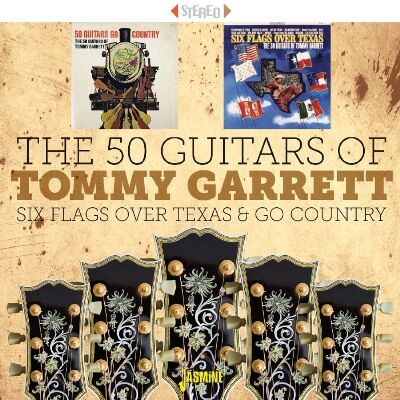 Fifty Guitars Of Tommy Garrett - Six Flags Over Texas & Go Country