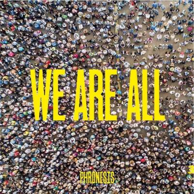 Phronesis - We Are All