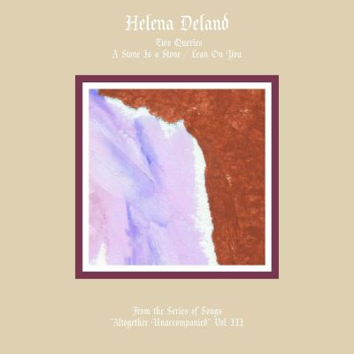 Deland Helena - From The Series Of Songs Altogether Unaccompanied