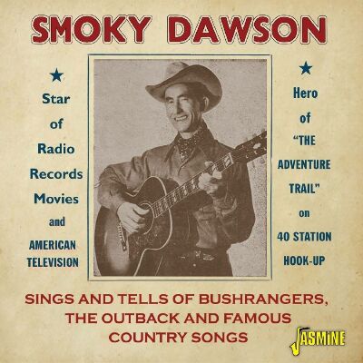 Dawson Smoky - Sings And Tells Of Bushrangers, The Outback And Fa