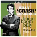 Craddock Billy Crash - Boom Boom Billy: The Rock N Roll...