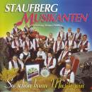 Staufberg Musikanten - So Schön Kann Musik Sein