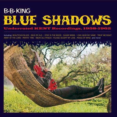 King B.B. - Blue Shadows - Underrated Kent Recordings, 1958-19