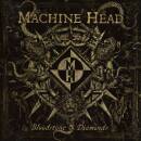 Machine Head - Bloodstone & Diamonds