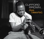 Brown Clifford - Jazz Immortal: The Complete Sessions