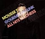 Mousse T. - Gourmet De Funk/ All Nite Madness