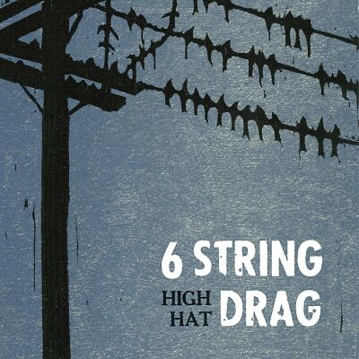 Six String Drag - High Hat