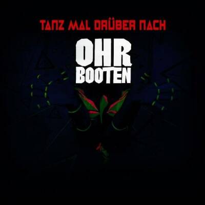 Ohrbooten - TANZ MAL DRueBER NACH