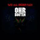 Ohrbooten - TANZ MAL DRueBER NACH
