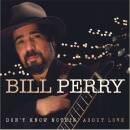 Perry Bill - DON´T KNOW NOTHING ABOUT LOVE
