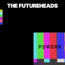 Futureheads - POWERS
