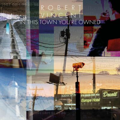 Vincent Robert - In This Town Youre Owned