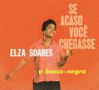 Soares Elza - SE ACASO VOCJ CHEGASSE & A BOSSA NEGRA