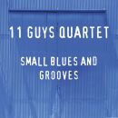Eleven Guys Quartet - Small Blues And Grooves