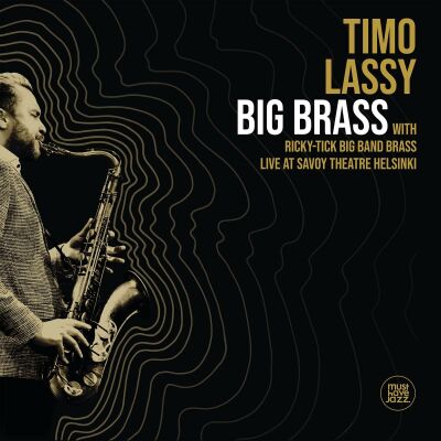 Lassy Timo & Ricky-Tick Big Band Brass - Big Brass Live At Savoy Theatre Helsinki