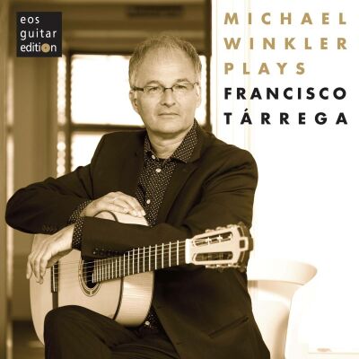 Winkler Michael - Michael Winkler Plays Francisco Tarrega (Diverse Komponisten)