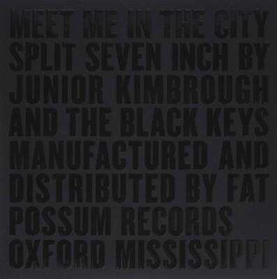 Black Keys The / Junior Kimbrough - 7-MEET ME IN THE CITY
