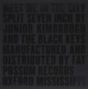Black Keys The / Junior Kimbrough - 7-MEET ME IN THE CITY