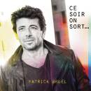 Bruel Patrick - Ce soir on sort...