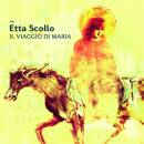 Scollo Etta - Il Viaggio Di Maria