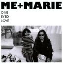Me & Marie - One Eyed Love