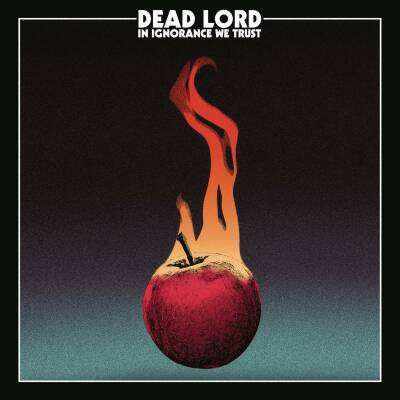 Dead Lord - In Ignorance We Trust
