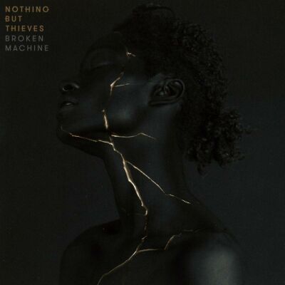 Nothing But Thieves - Broken Machine (Deluxe Edition)