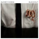 Horne Audrey - Blackout (Ltd Edition)