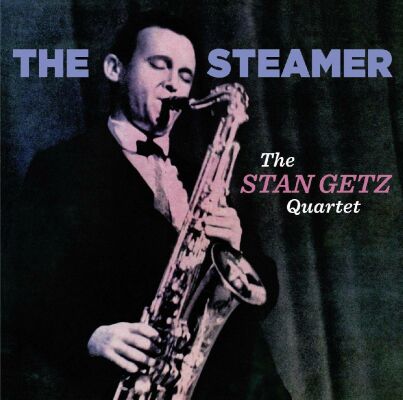 Getz Stan Quartet - Steamer