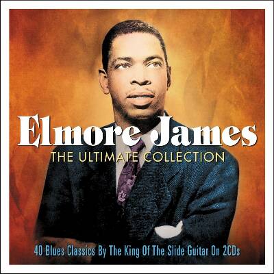 James Elmore - Ultimate Collection (40 BLUES CLASSICS OF THE KING OF THE SLIDE GUITAR)