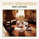 Springfield Dusty - Theres A Big Wheel