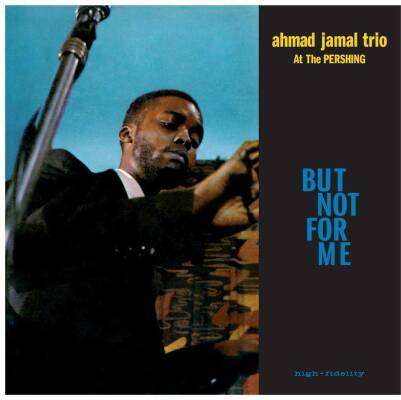 Jamal Ahmad Trio - But Not For Me / Live At The Pershing Lounge 1958