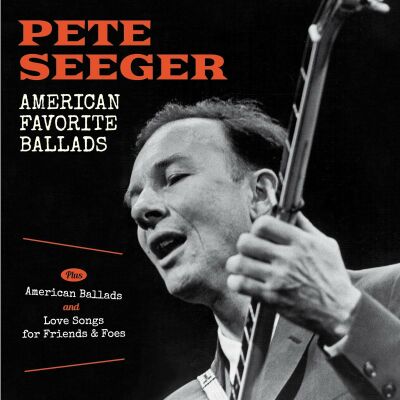 Seeger Pete - American Favorite Ballads / American Ballads / Love So