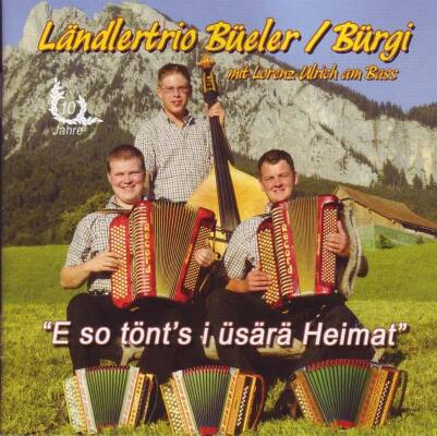 Büeler / Bürgi Ländlertrio - E So Tönts I Üsärä Heimat
