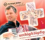 Christoph Walter Orchestra - Urchig & Lüpfig